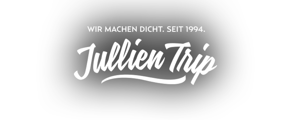 Wir machen dicht. Jullien Trip